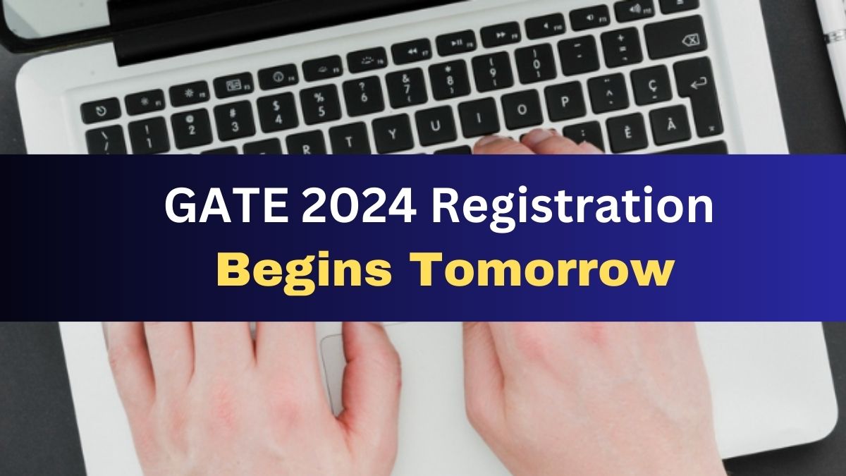 GATE 2024 Registration Begins Tomorrow Check Eligibility Requirements   Gate 2024 Registration Link 