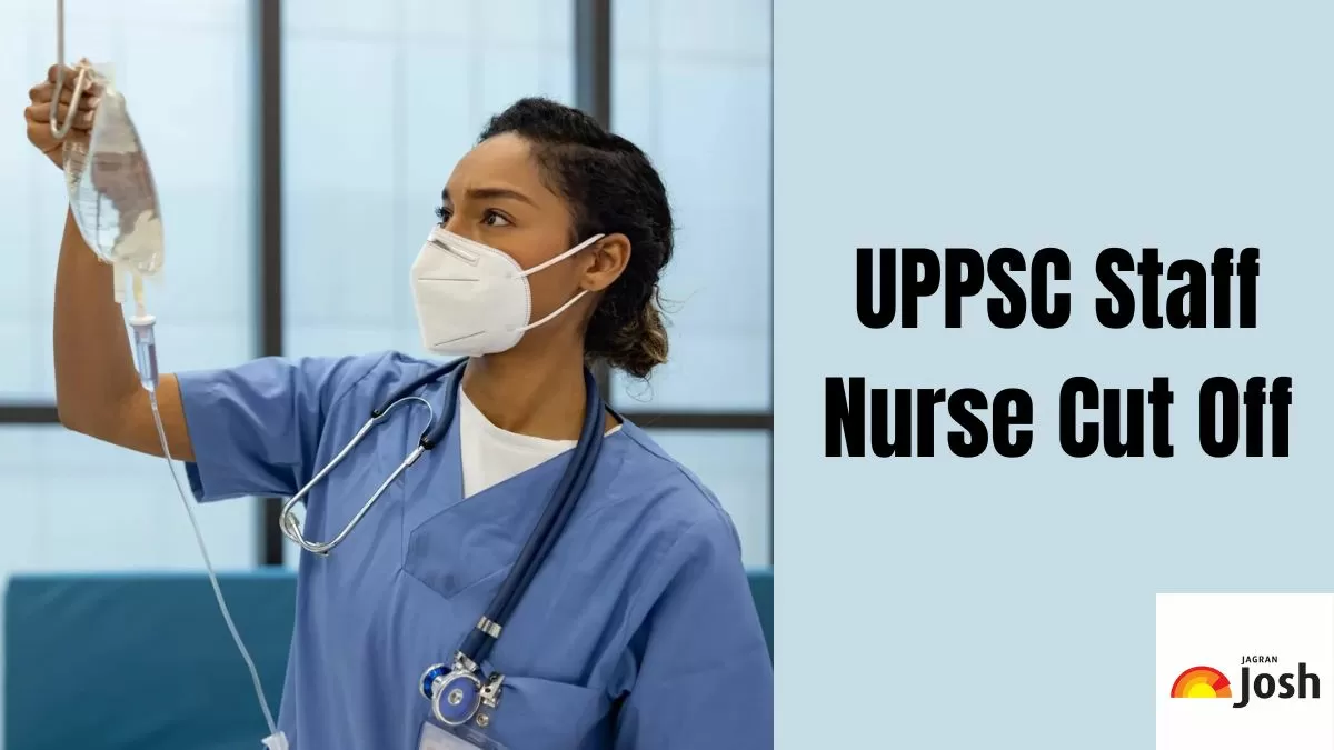 Check the Expected & Previous Year UPPSC Staff Nurse Cut Off Marks here.