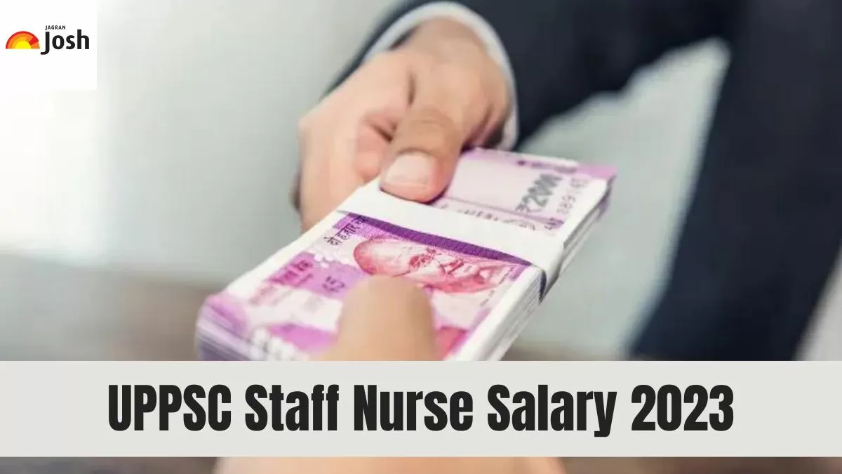 UPPSC Staff Nurse Salary 2023: In hand Salary, Job Profile, Allowances