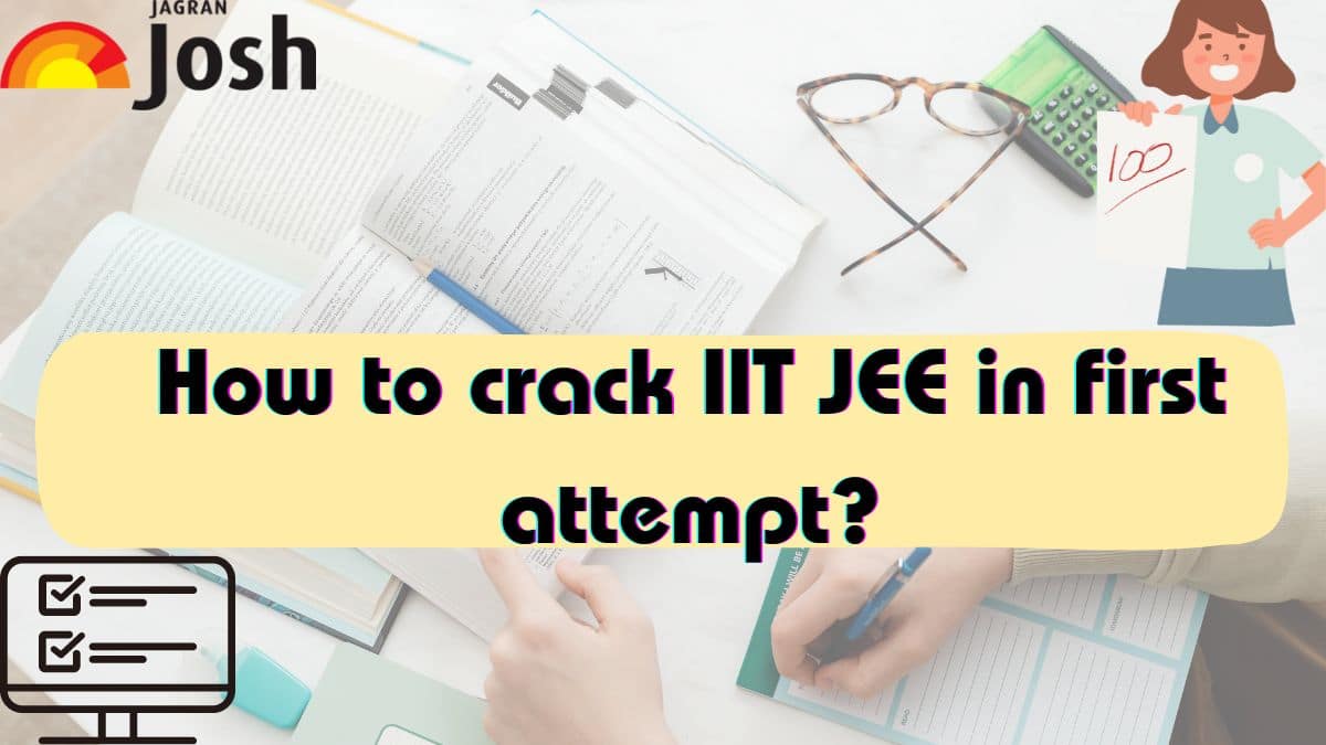 How To Crack Iit Jee In First Attempt: Check Tips & Tricks