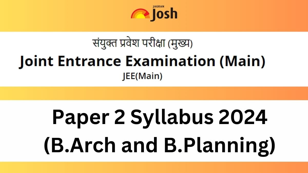 JEE Main Paper 2 B.Arch and B.Planning Syllabus 2024 Detailed Syllabus
