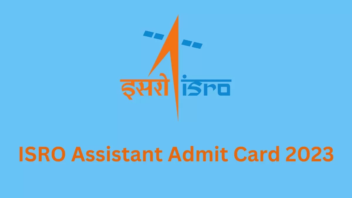 इसरो एडमिट कार्ड 2023 के सभी विवरण यहां प्राप्त करें।
