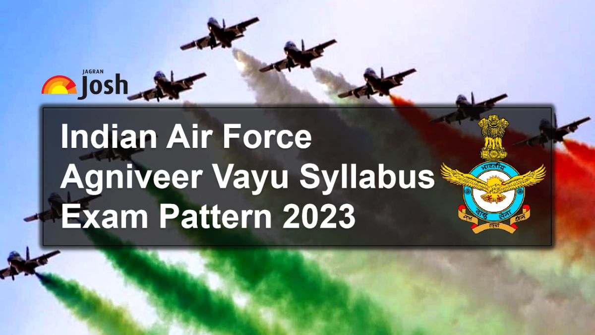 Indian Air Force Agniveer Syllabus 2023 PDF: Download Exam Pattern, CASB, PET, Medical Test