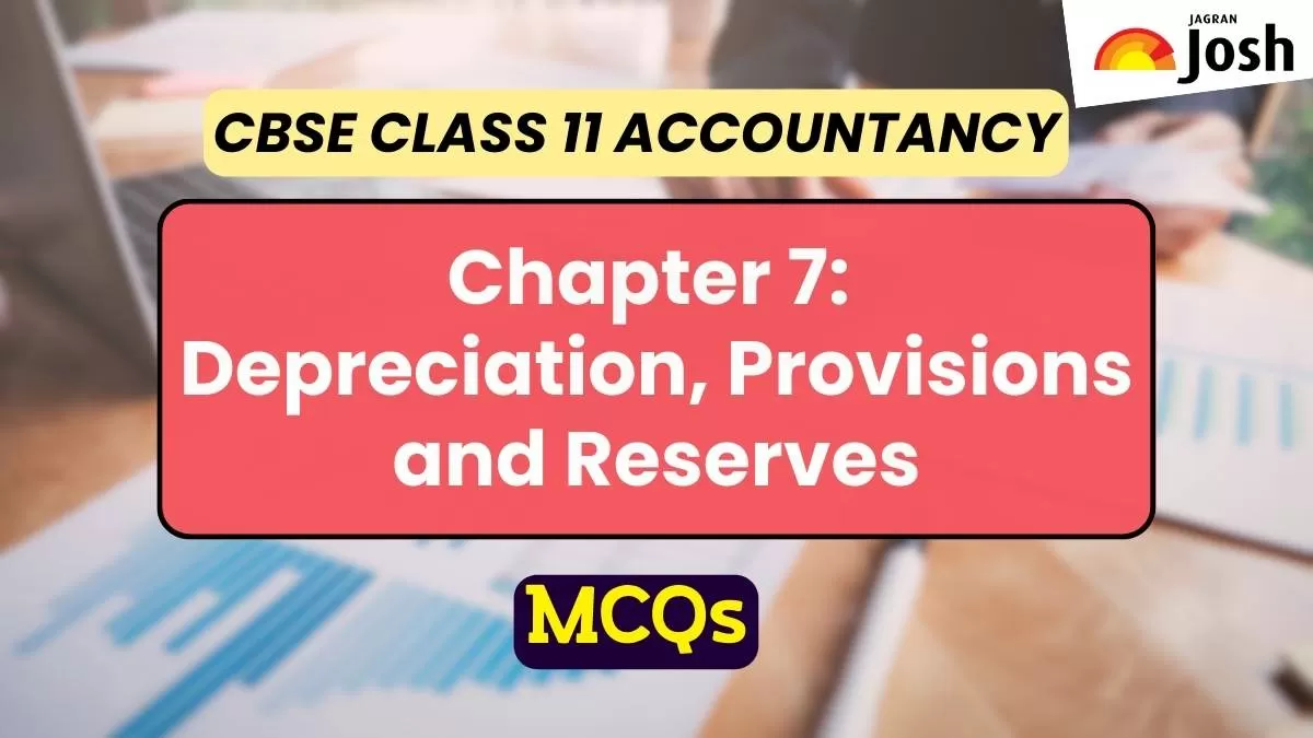CBSE Class 11 Accountancy Chapter 7 Depreciation, Provisions and Reserves MCQs