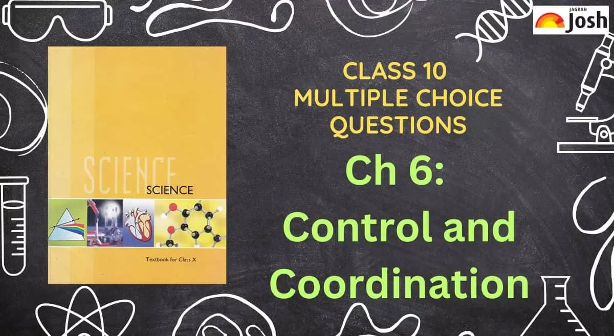 Control And Coordination Class 10 NCERT MCQs: Science Chapter 6 ...