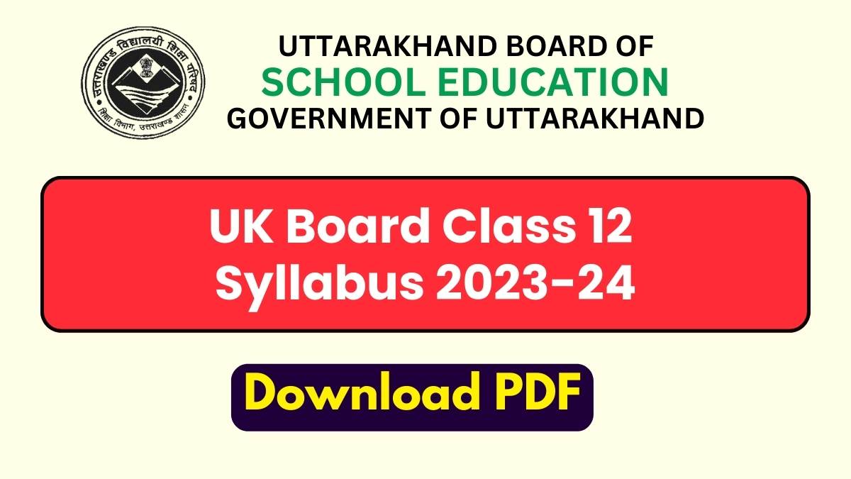 Uk Board Class 12 Syllabus 2023 24 Download Latest And Revised Ubse Class 12 Syllabus Pdf 4772