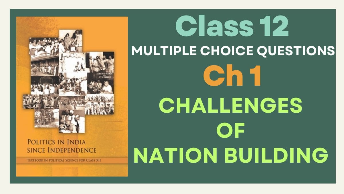 CBSE Challenges Of Nation Building Class 12 MCQs