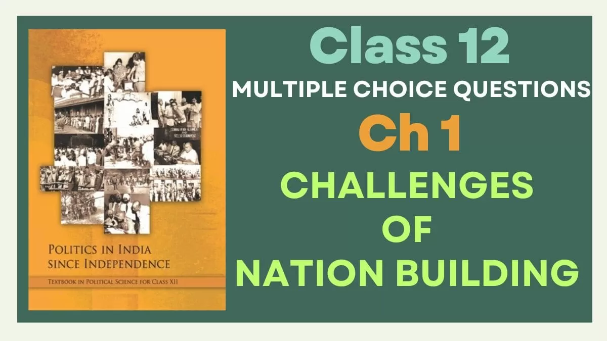 Challenges Of Nation Building Class 12 Mcqs Cbse Political Science