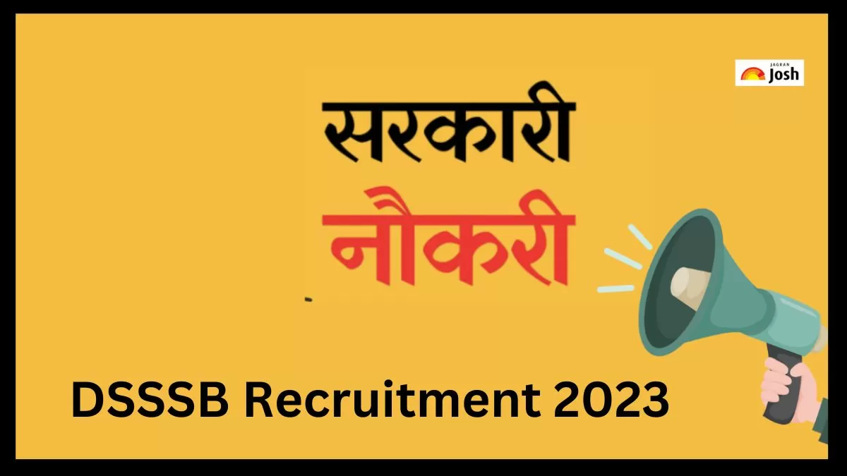 डीएसएसएसबी ने टीजीटी, पीजीटी और गैर-शिक्षण पदों के लिए डीएसएसएसबी अधिसूचना 2023 यहां से डाउनलोड करें