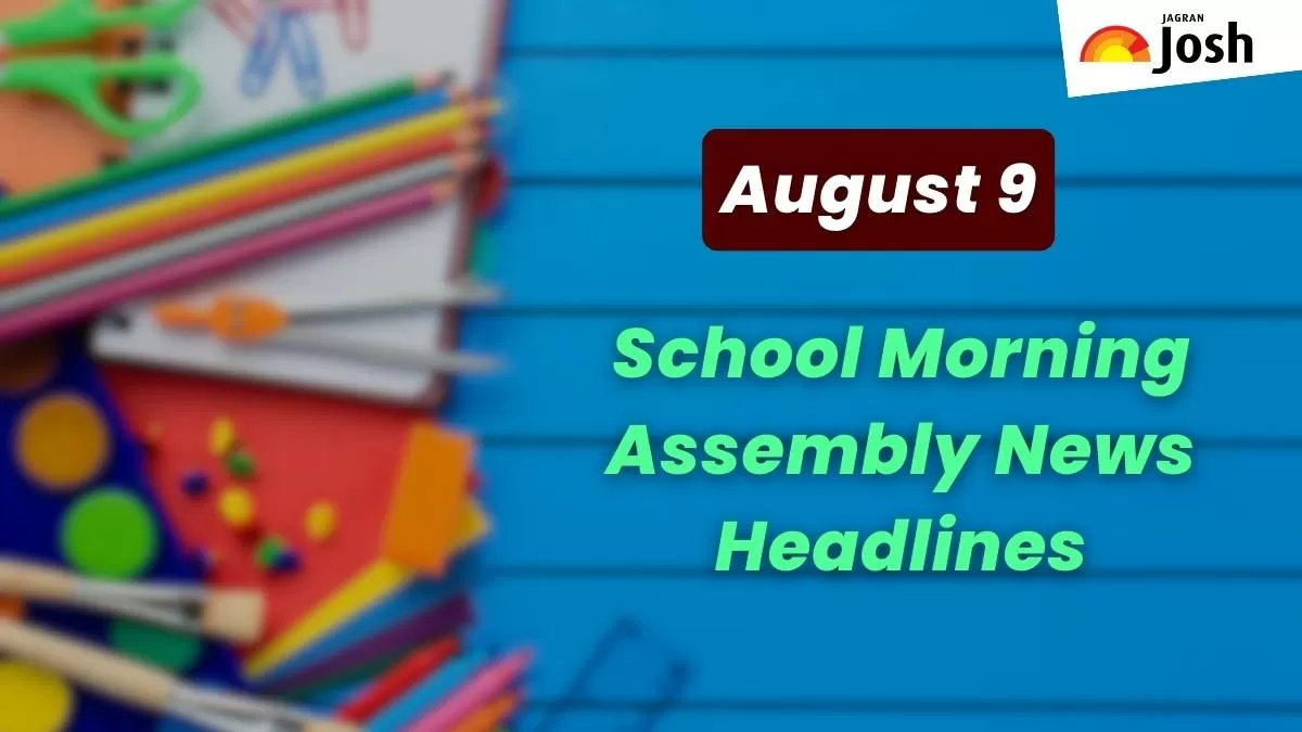 9 august news headlines for school assembly