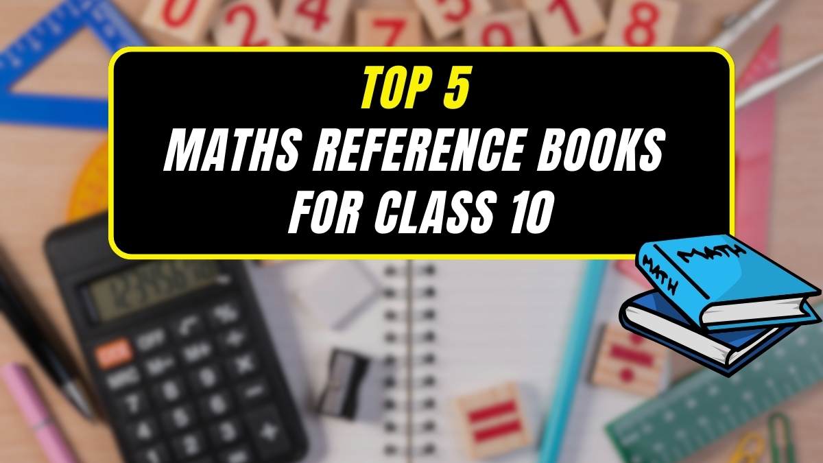 Top 5 Maths Reference Books for Class 10