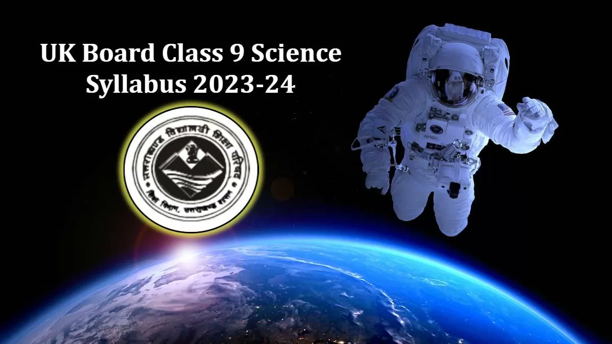 Uttarakhand Board Class 9 Science Syllabus 2023-24: Download