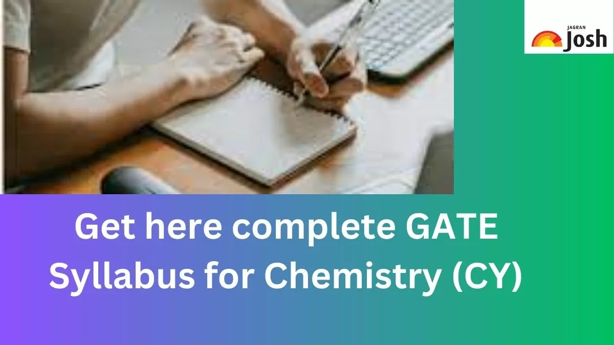Get here complete GATE Syllabus for Chemistry (CY)
