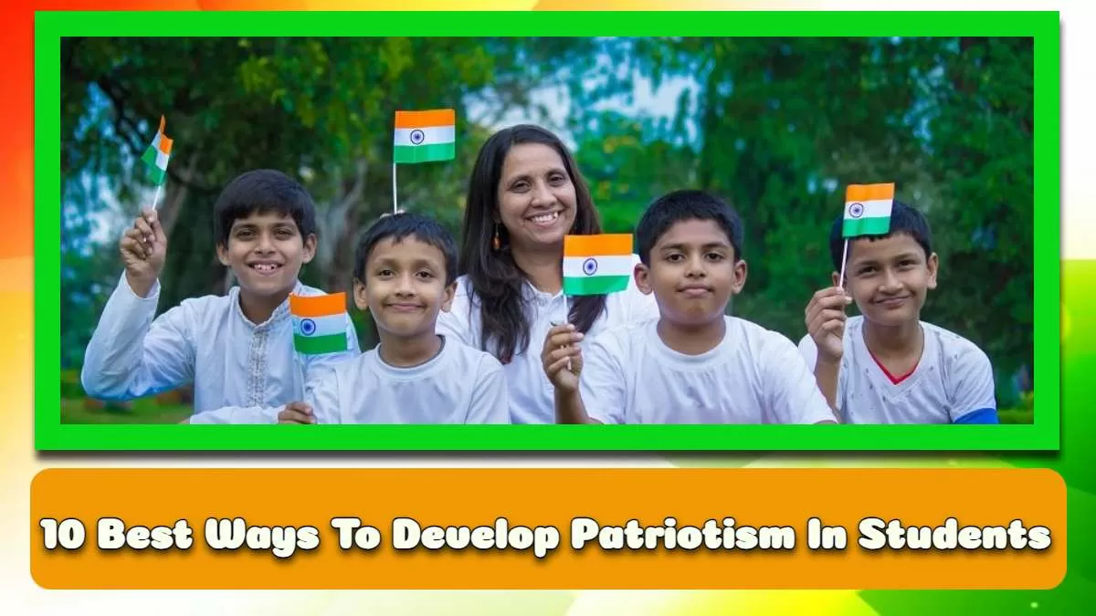 Ways To Promote Patriotism Among Students