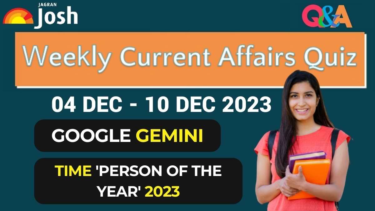 Weekly Current Affairs Questions And Answers 04 December To 10 December 2023 2731