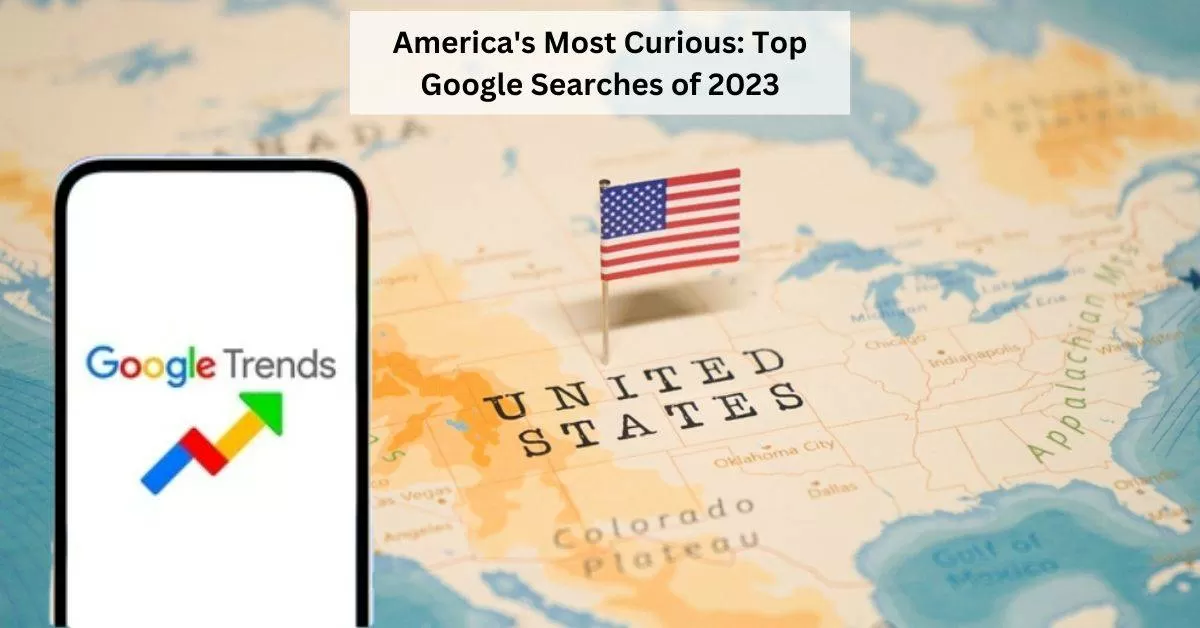 Most Searched: Top Google Searches in 2023