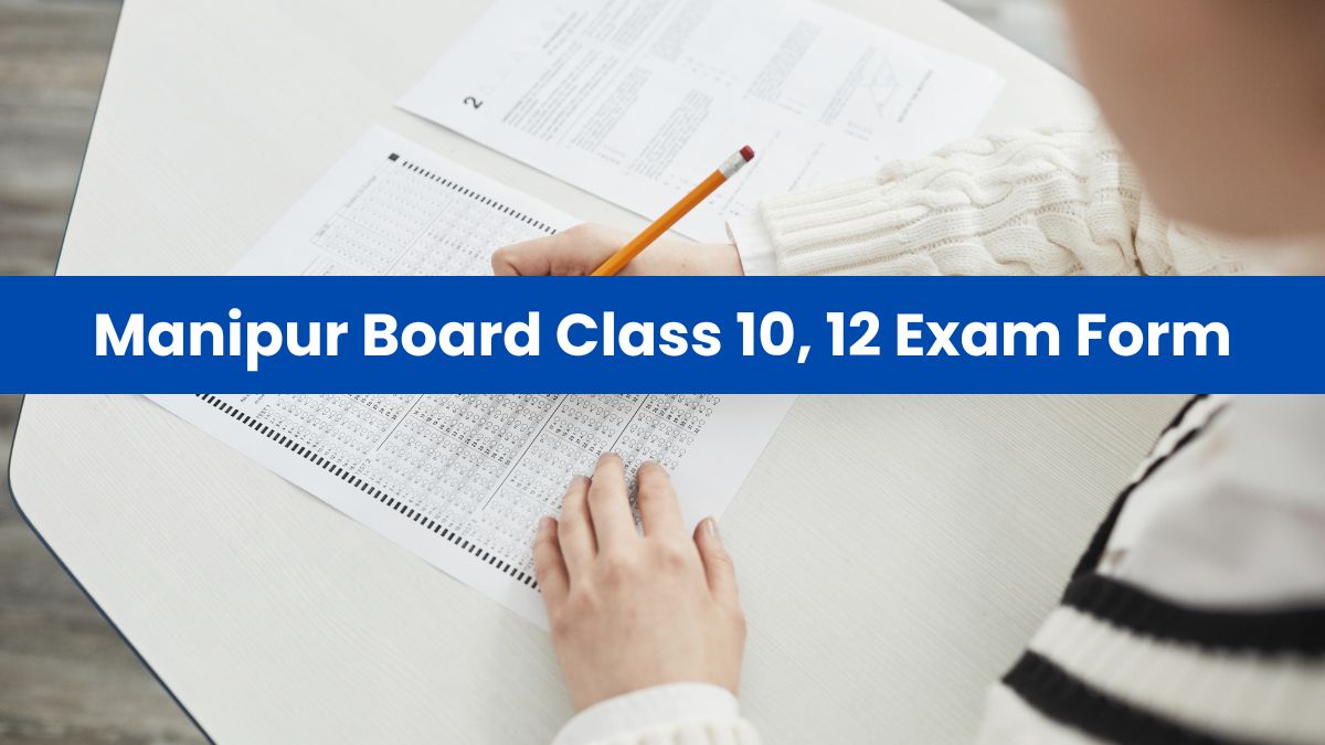 Manipur Board Class 10, 12 Exam Form 2024 Released; Check Application