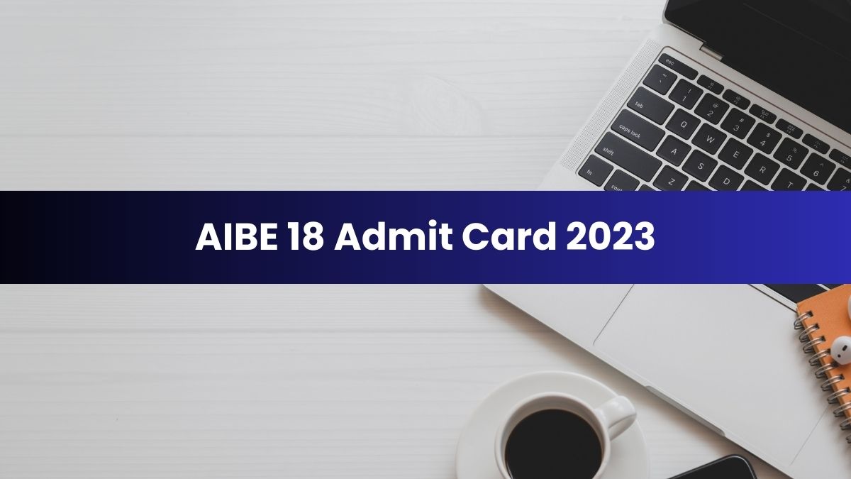 AIBE Admit Card 2023 Date Postponed; Check When to Download Here