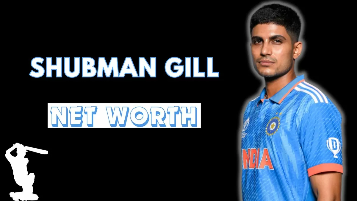 Shubman Gill Updated Net Worth                     