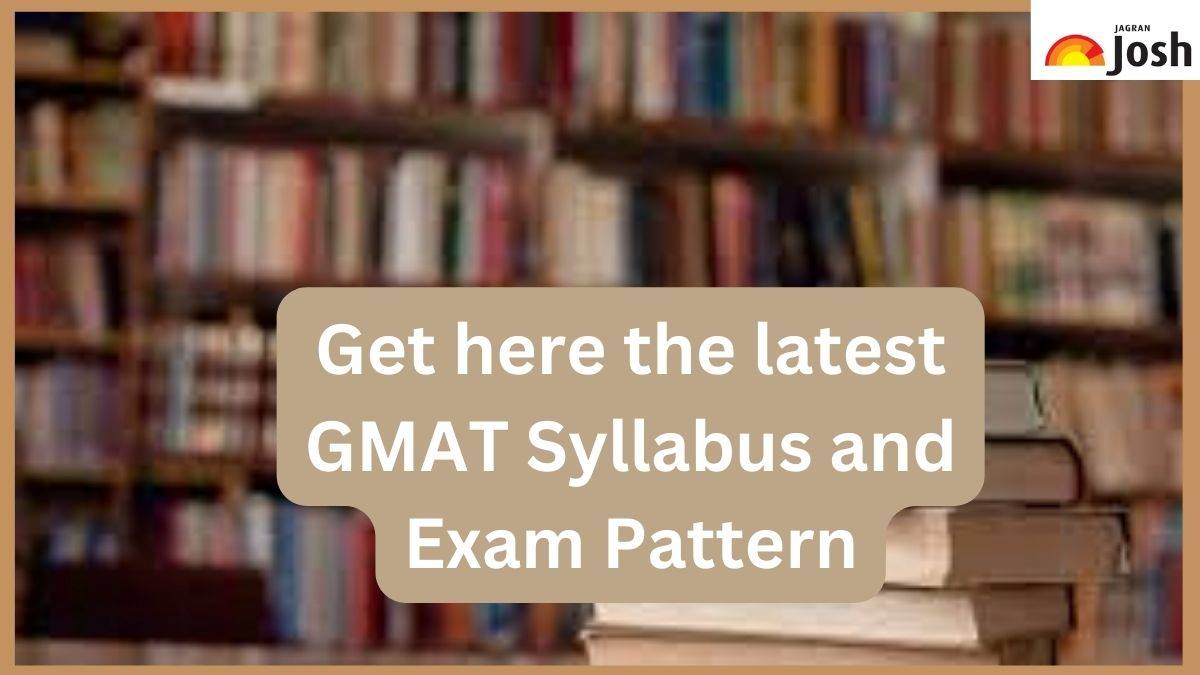 GMAT 2024: Check the Latest Syllabus and Exam Pattern