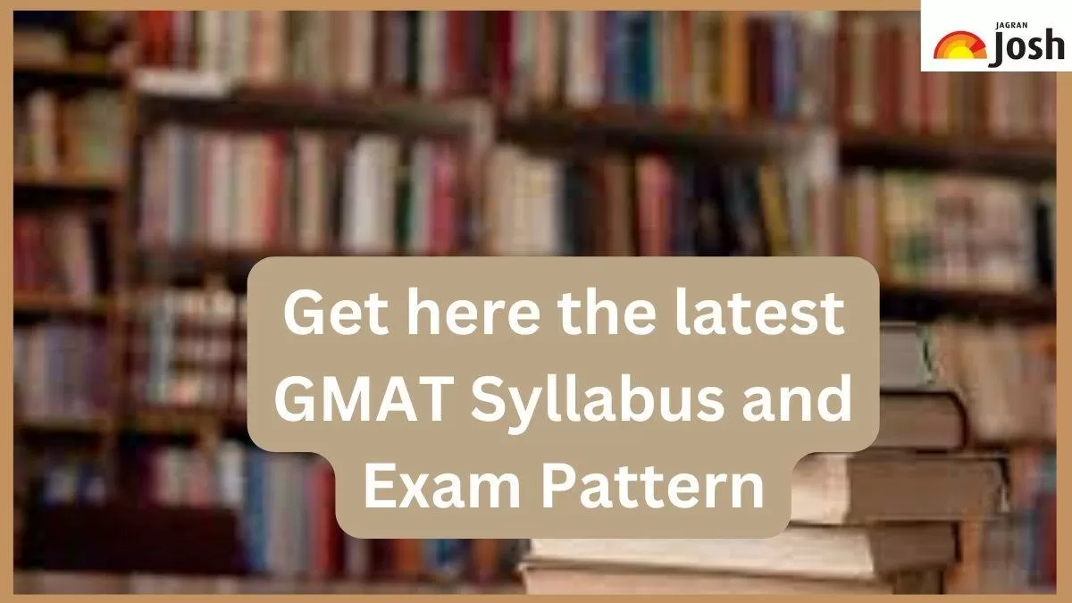 GMAT 2024 Check the Latest Syllabus and Exam Pattern