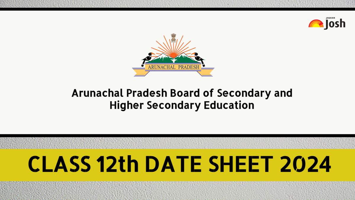 Arunachal Pradesh 12th Exam Date 2024: Download Class 12 Time Table PDF