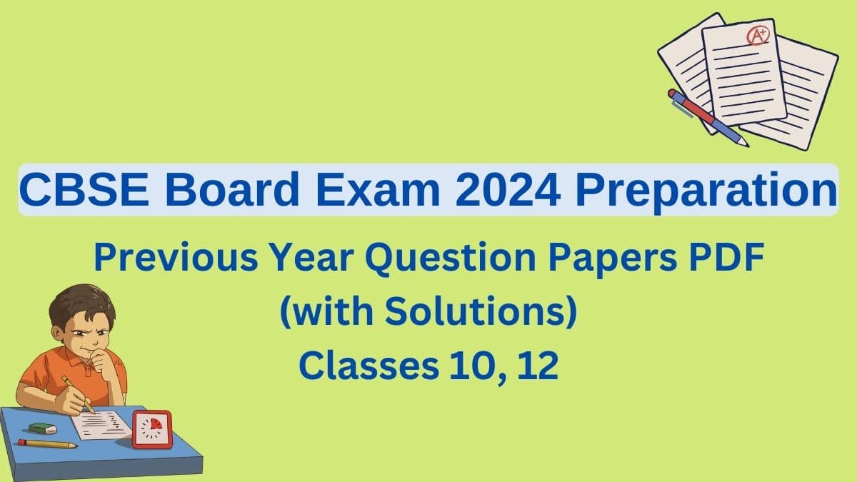 CBSE Board Previous Year Question Papers with Solutions PDF for Board