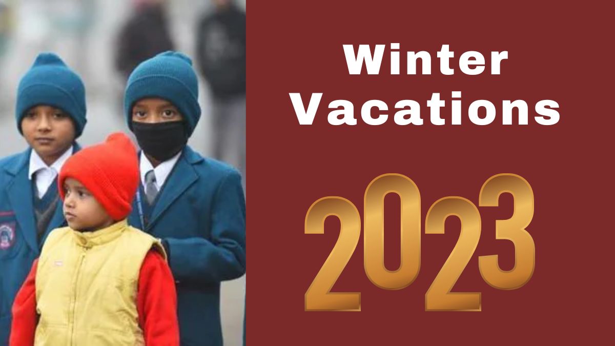 Winter Vacation 2023 Winter Holidays in UP, Delhi, HP, Jammu and