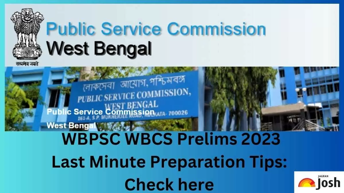 Wbcs Last Minute Preparation Tips 2023 Check All Details Here