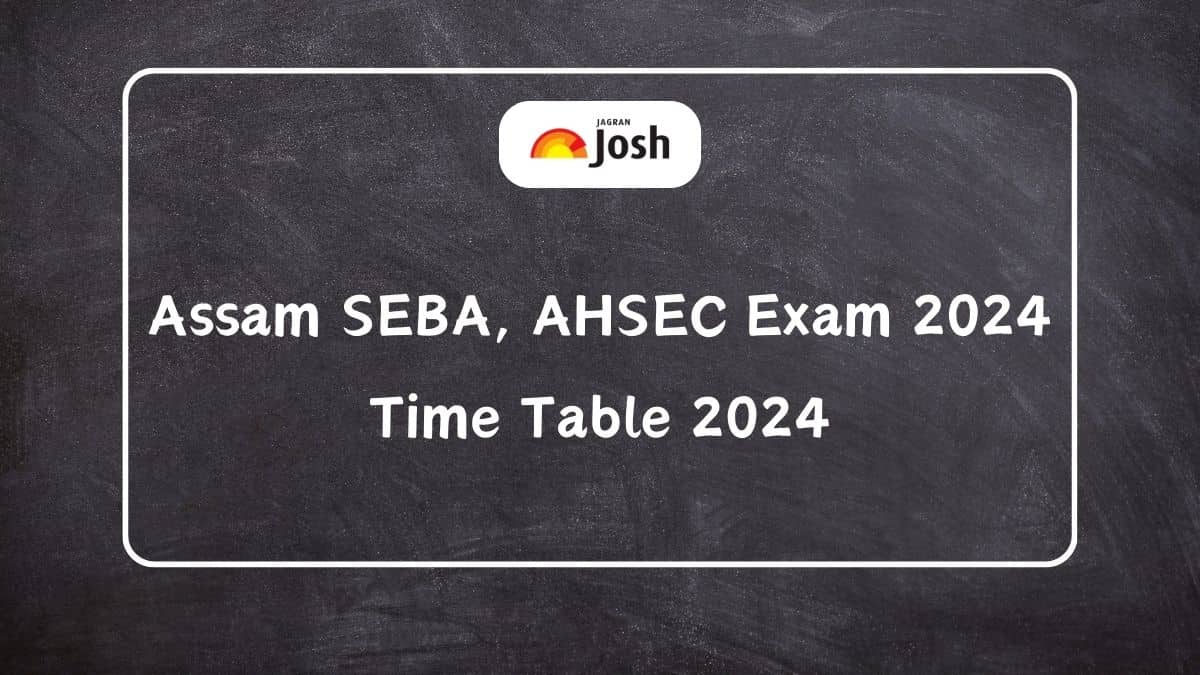 Assam Board Date Sheet 2024 Assam SEBA, AHSEC Exam Date and Timings