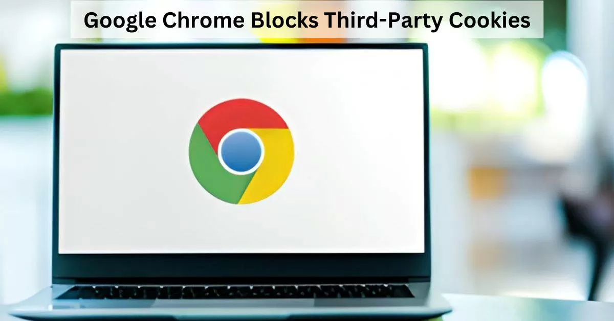 Google S New Tracking Protection In Chrome Blocks Third Party Cookies   Chrome.webp