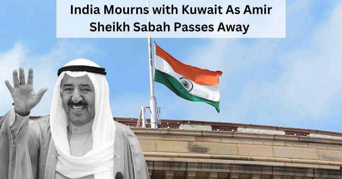 Why Indian Flags are at Half Mast? India Mourns the Passing of Amir Al-Sabah