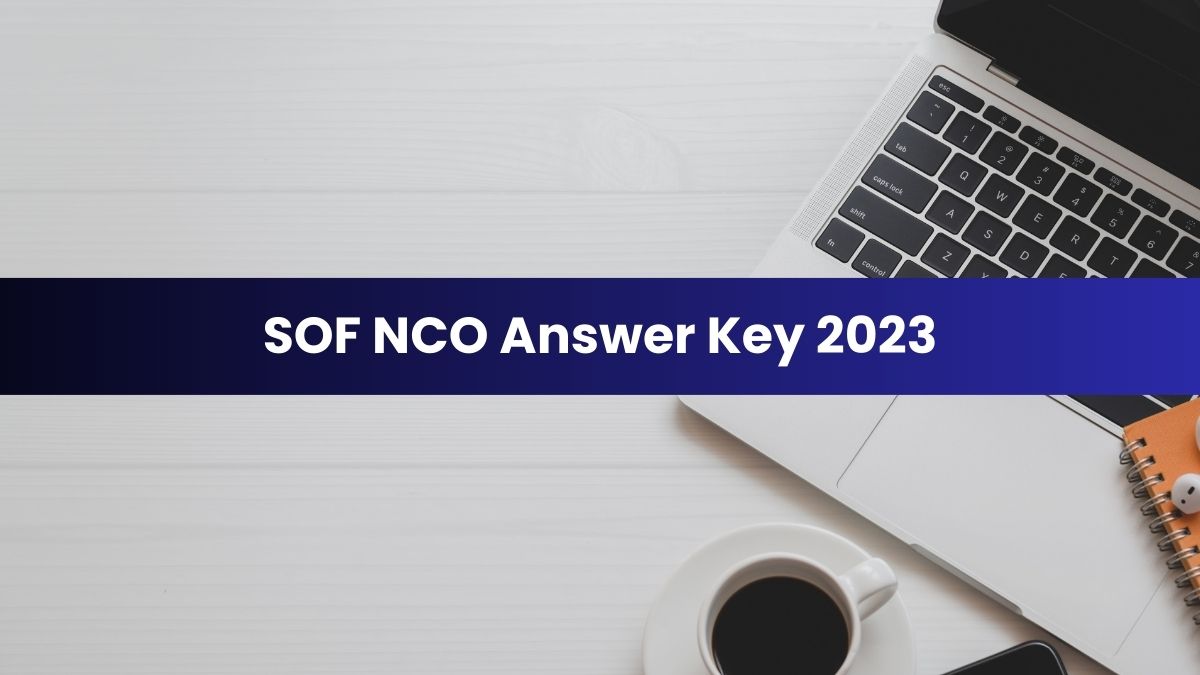 SOF NCO Answer Key 2023 Released At Sofworld.org; Know How To Calculate ...