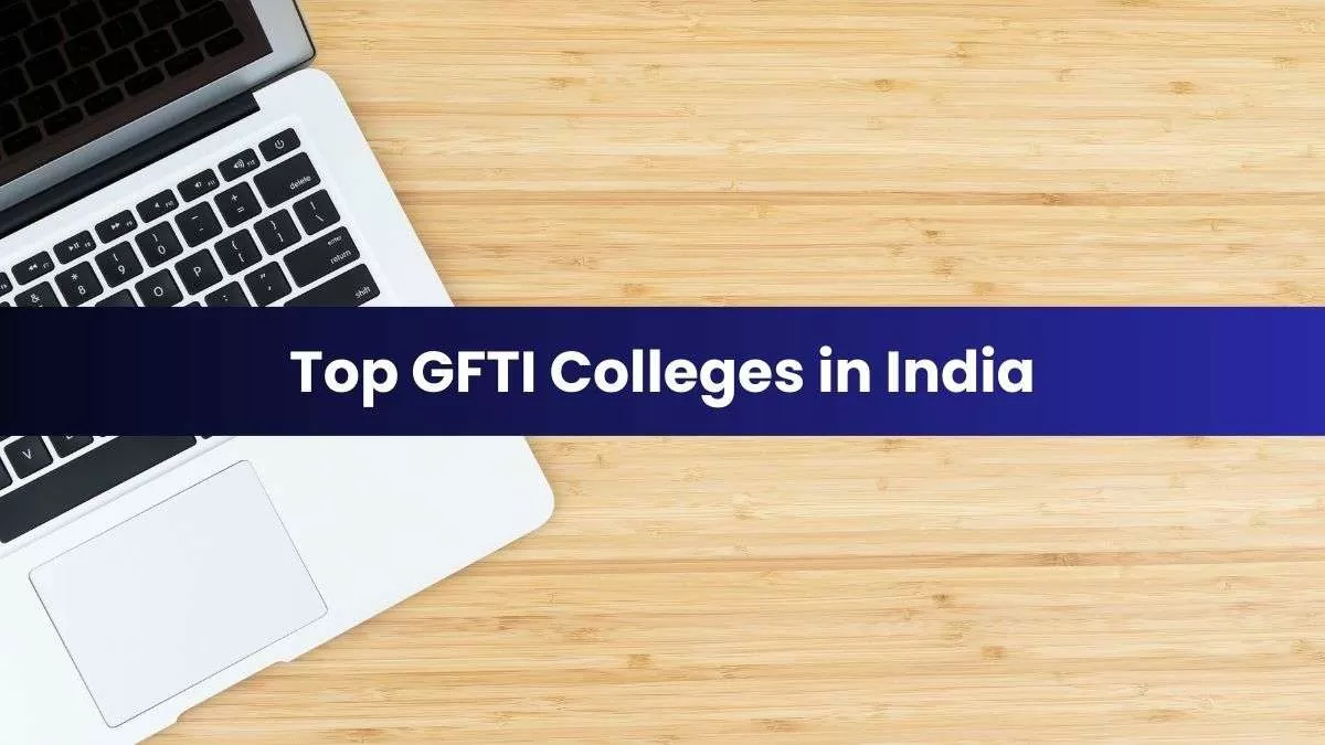 Top GFTI colleges in India