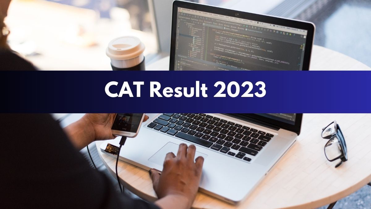 CAT 2023 Result OUT: IIM CAT Result Released at iimcat.ac.in; Check ...