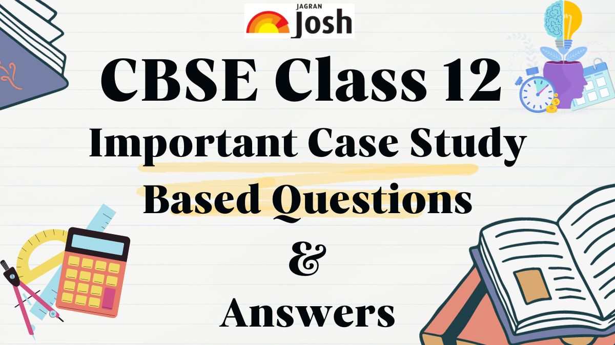 case study questions from solutions class 12