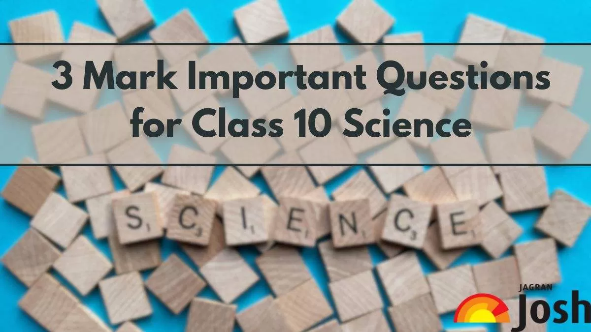 Get here list of three marks questions for CBSE Class 10 Science subject