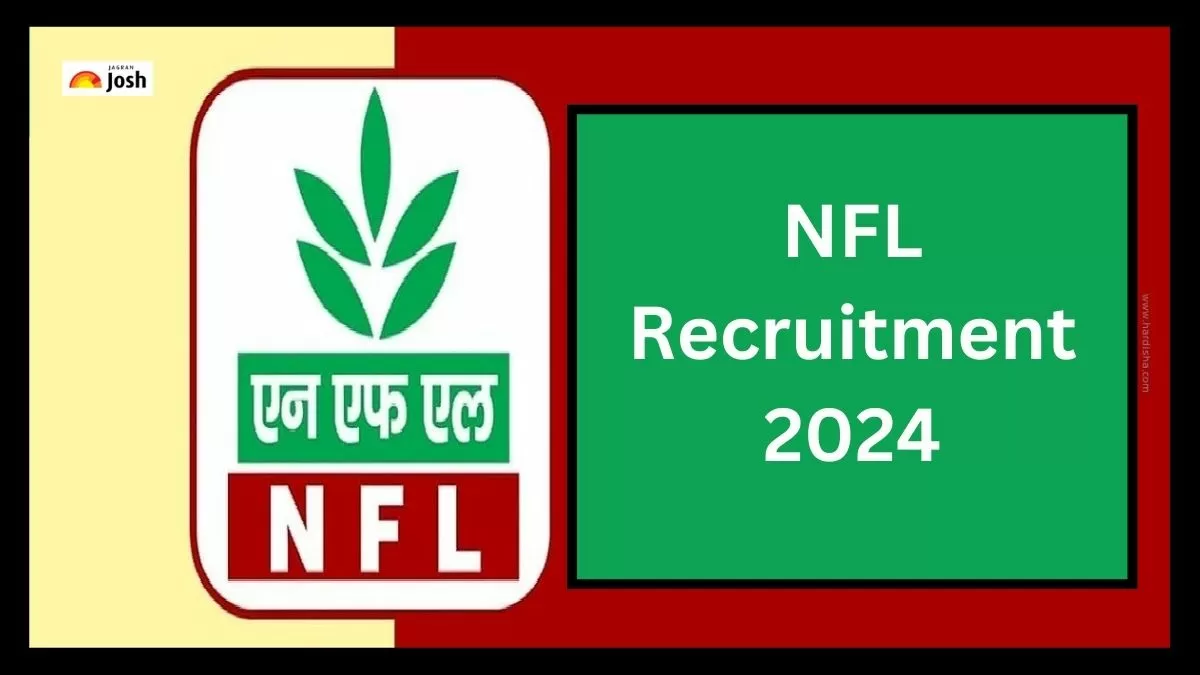 NFL Recruitment 2024 प्रबंधक, इंजीनियर और अन्य 17 पदों पर भर्ती, जानें