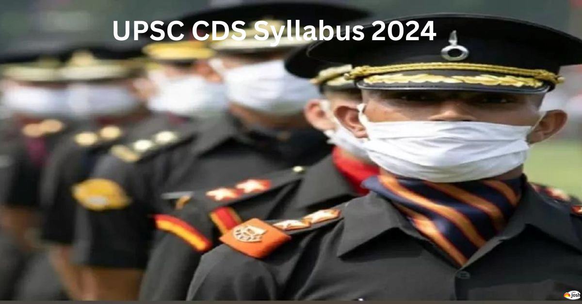 CDS Syllabus 2024 PDF Download for CDS 1 and 2 Subject Wise Topics