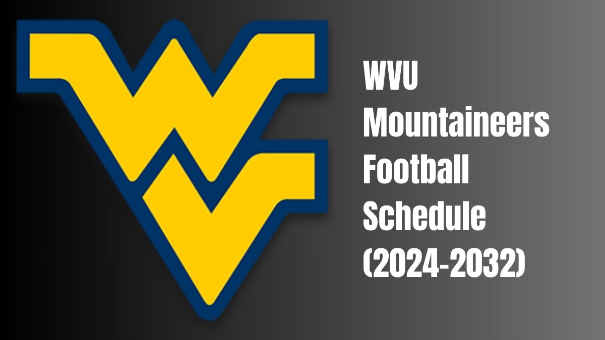 WVU Schedule (20242032) West Virginia's 4 Years of College
