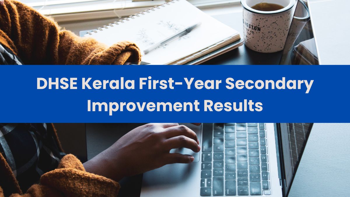 DHSE Kerala First Year Secondary Improvement Exam Result Declared at