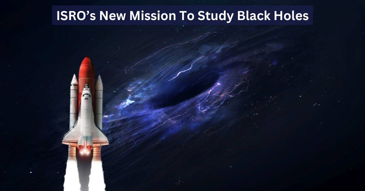 ISRO's New Year's Gift: Unveiling the Mysteries of Black Holes with XPoSat