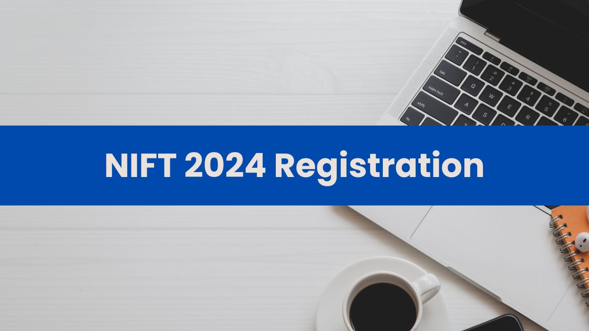 NIFT Registration 2024 Ends Soon at nift.ac.in; Check Details