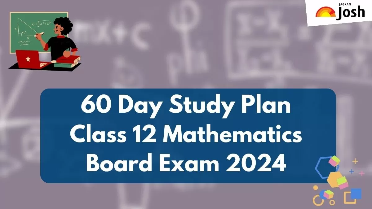 60 Day Study Plan CBSE Class 12 Maths Board Exam 2024