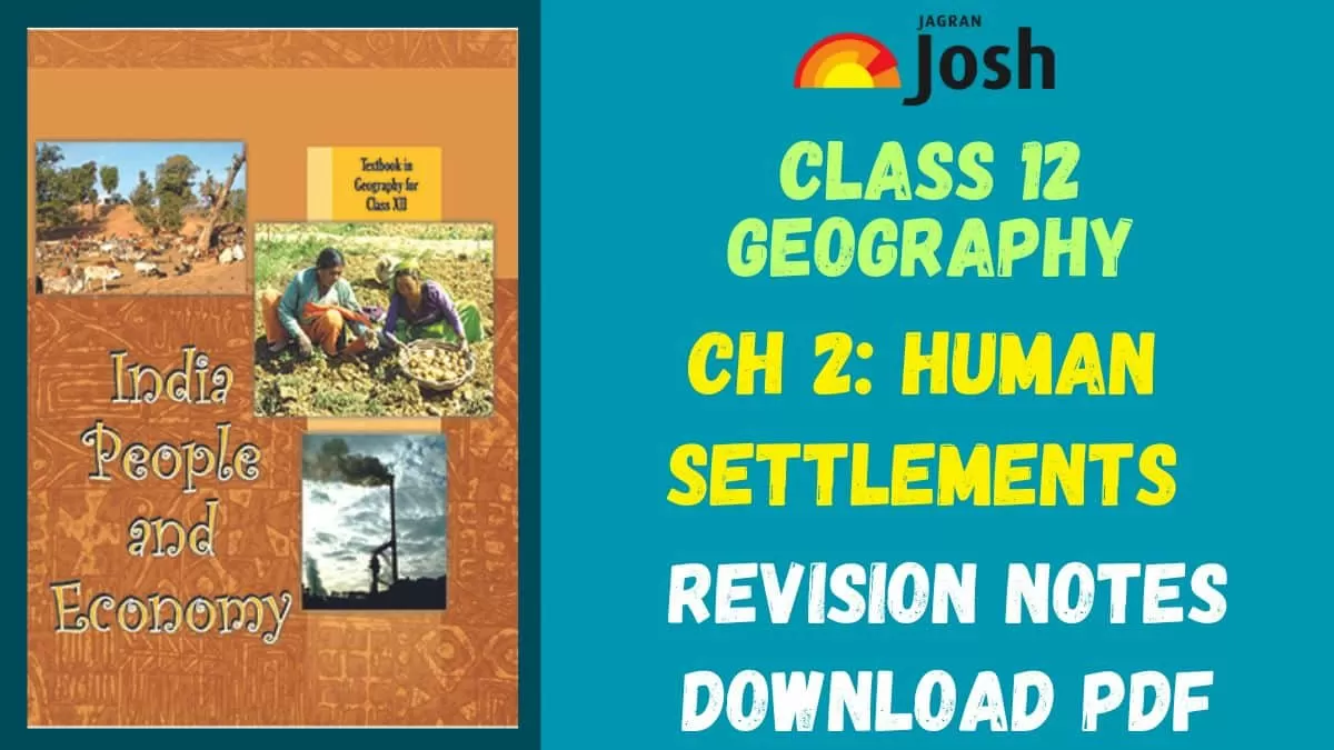 Download PDF for CBSE Class 12 Chapter 2 Human Settlements Notes