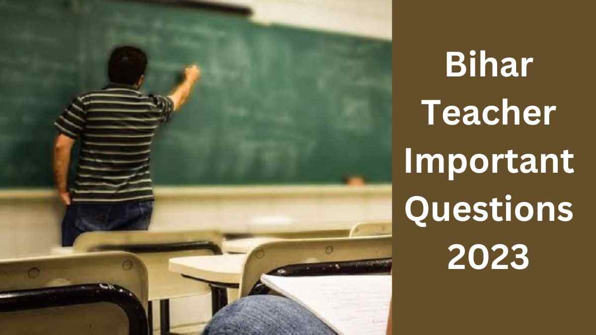 BPSC TRE 2.0 Important Question: शिक्षक भर्ती परीक्षा के लिए महत्वपूर्ण प्रश्न