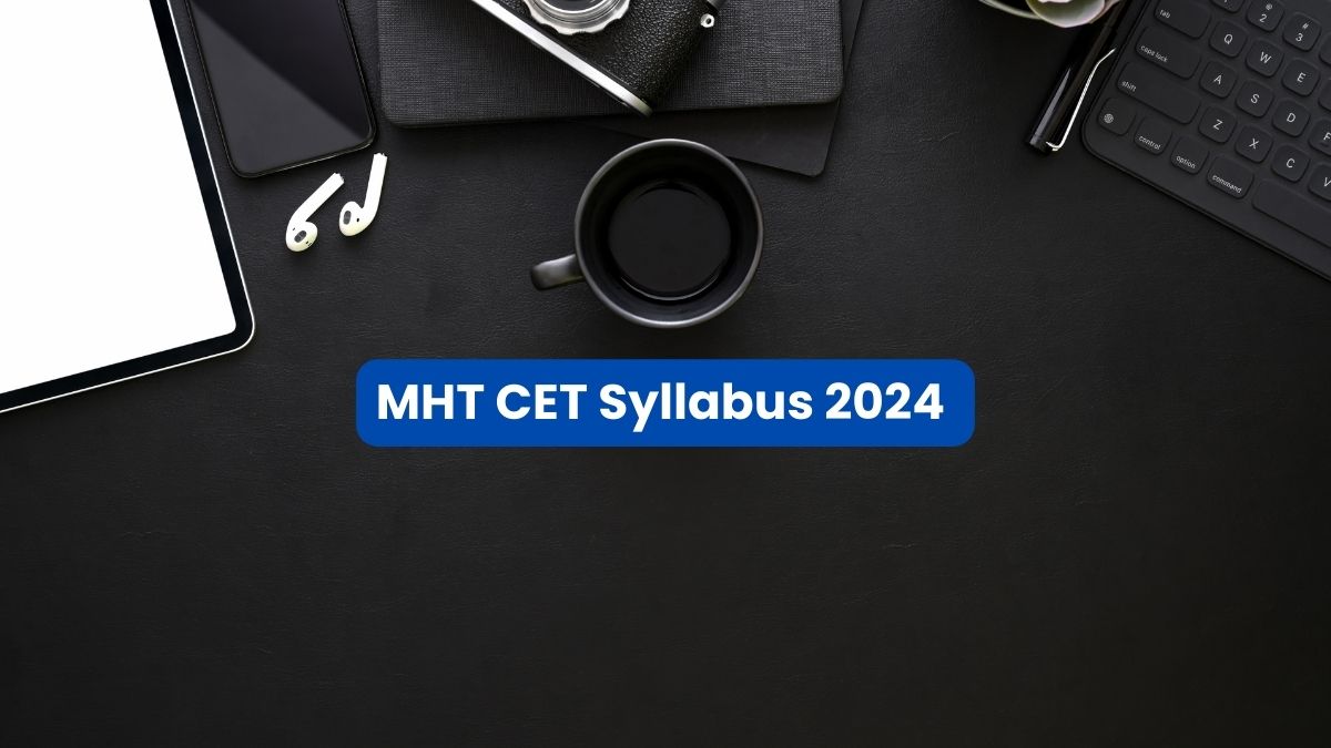 MHT CET Syllabus 2024 PDF Released; Check PCM, PCB Weightage Here