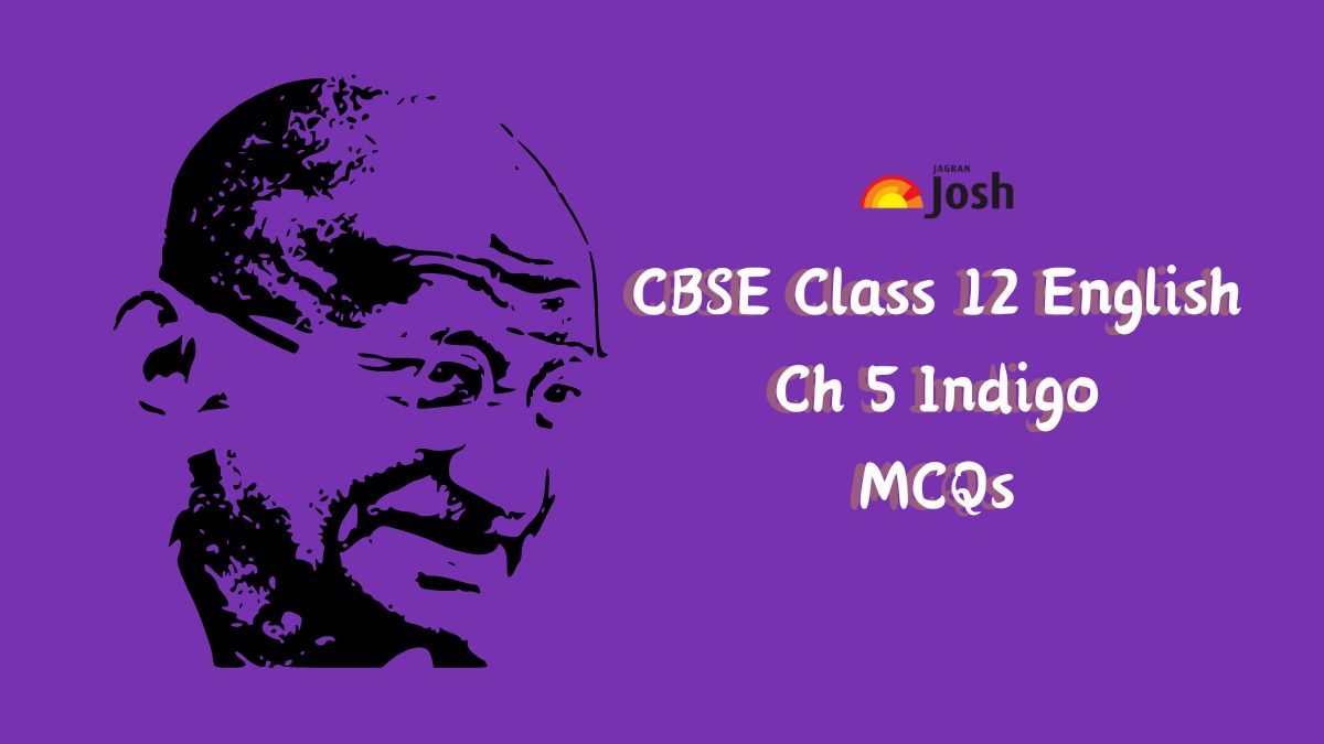 CBSE The Indigo Class 12 MCQs of English Core Chapter 5