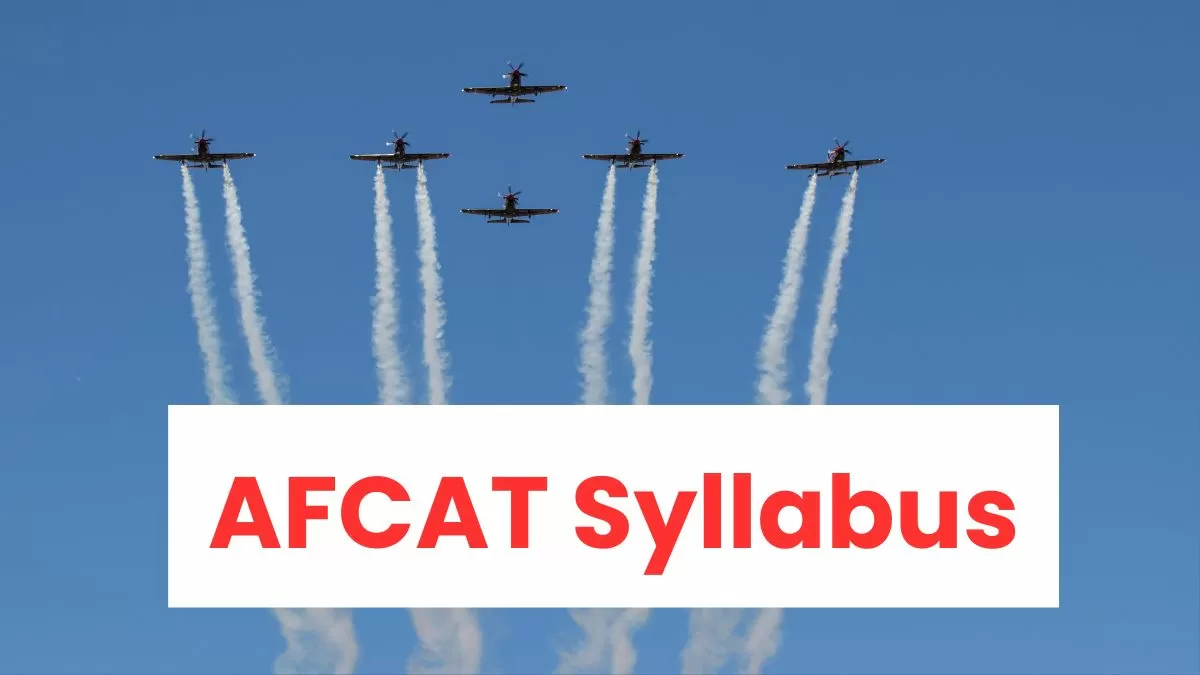 AFCAT Syllabus: यहाँ देखें एएफसीएटी पाठ्यक्रम और परीक्षा पैटर्न 