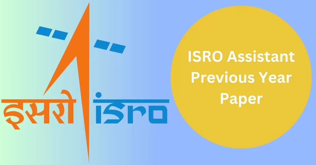 ISRO Assistant Previous Year Paper PDF